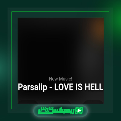 دانلود آهنگ پارسالیپ  به نام love is hell